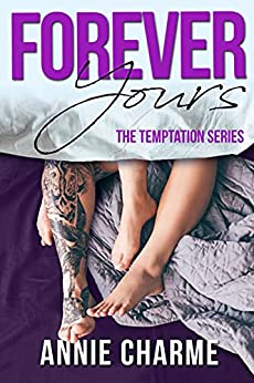 Forever Yours: A Forbidden Second Chance Romance (The Temptation Series Book 1