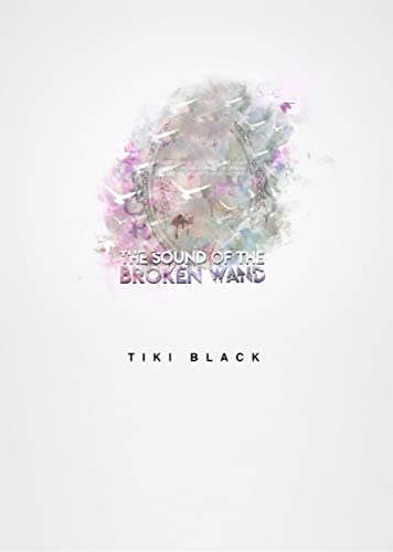 The Sound of the Broken&nbsp;Wand