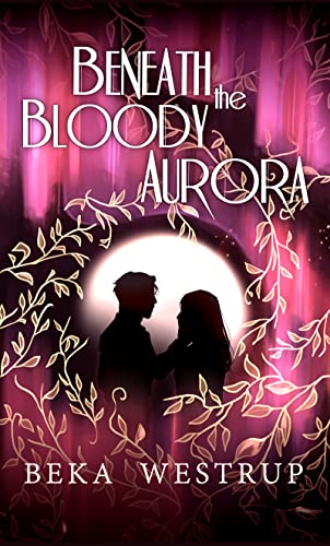Beneath the Bloody Aurora